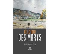 Né le jour des morts - Balthazar Le Steir - Le Lys Bleu - broché - Roman