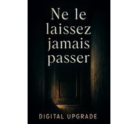 Ne le laissez jamais passer: Une histoire palpitante de secrets, de trahison et de suspense imparable
