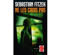 Ne les crois pas - Sebastian Fitzek - Lgf - Poche - Roman