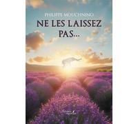 Ne les laissez pas... - Philippe Mouchnino - Baudelaire - broché - Roman