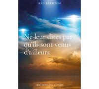 Ne leur dites pas qu'ils sont venus d'ailleurs - Kad Kerroum - L'onde Eds De - broché - Essai