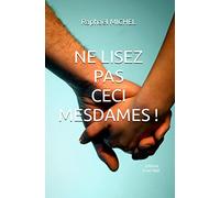 NE LISEZ PAS CECI MESDAMES !