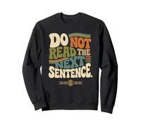 Ne lisez Pas la Phrase suivante Funny Rebel Sarcastic Groovy Sweatshirt