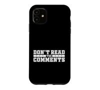 Ne lisez Pas Les commentaires Internet Mème Streamer de médias Sociaux Coque pour iPhone 11