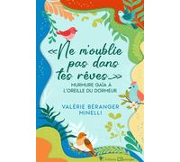 « Ne m’oublie pas dans tes rêves… » murmure Gaïa à l’oreille du dormeur - Valérie Béranger-Minelli - Cordes De Lune - broché - Contes / Légendes