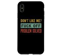 Ne m'aime pas? F#ck Off Problème résolu Coque pour iPhone XS Max