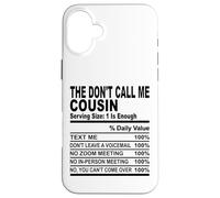 Ne m'appelez pas cousin, faits nutritionnels, cousins drôles, hommes, femmes Coque pour iPhone 16 Plus