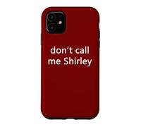 Ne m'appelez Pas Shirley Coque pour iPhone 11