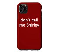 Ne m'appelez Pas Shirley Coque pour iPhone 11 Pro Max