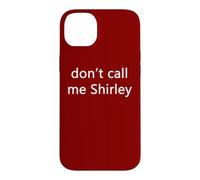 Ne m'appelez Pas Shirley Coque pour iPhone 14 Plus