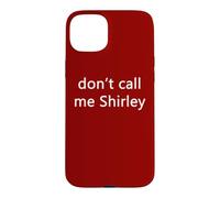 Ne m'appelez Pas Shirley Coque pour iPhone 15 Plus