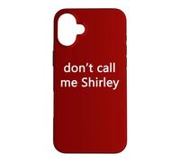 Ne m'appelez Pas Shirley Coque pour iPhone 16 Plus