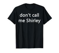 Ne m'appelez Pas Shirley T-Shirt Graphique avec Valeur
