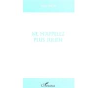 Ne m'appelez plus julien - Jimmy Sueur - L'harmattan - broché - Livre
