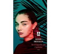 Ne m'appelle pas Capitaine Lyonel Trouillot (Auteur)