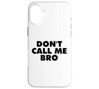 Ne m'appelle Pas frère Coque pour iPhone 16 Plus
