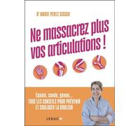 Ne massacrez plus vos articulations ! - Dr. Marie Pérez Siscar - Éditions Leduc - ebook (ePub) - Guide