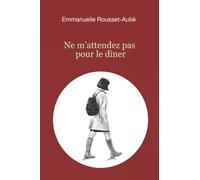 Ne m'attendez pas pour le dîner