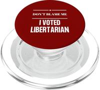 Ne me blâmez Pas, J'Ai voté Contre Le Gouvernement Politique libertaire PopSockets PopGrip pour MagSafe