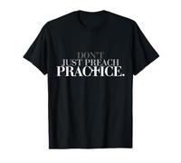 Ne me contente Pas de prêcher, Je Pratique ma Foi à Travers la Parole de Dieu T-Shirt