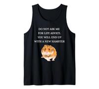 Ne me Demandez Pas de Conseils de Vie, Vous finirez par Devenir Un Nouveau Hamster Débardeur