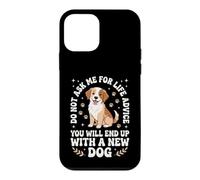 Ne me Demandez Pas de Conseils pour la Vie Vous finirez avec Un Nouveau Chien Coque pour iPhone 12 Mini