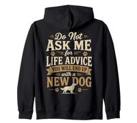 Ne me Demandez Pas des Conseils de Vie Vous finirez avec Un Nouveau Chien Sweat à Capuche