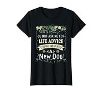 Ne me Demandez Pas des Conseils de Vie Vous finirez avec Un Nouveau Chien T-Shirt Graphique avec Valeur