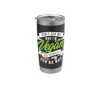 Ne me demandez pas pourquoi un mode de vie végétalien ? Régime à base de plantes (véganisme) Gobelet isotherme en acier inoxydable double paroi
