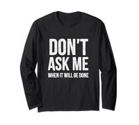 Ne me Demandez Pas Quand C'est Fini Technicien de réparation Automobile Manche Longue