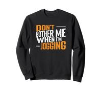 Ne me dérange Pas Quand Je Fais du Jogging Sweatshirt