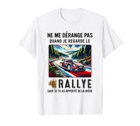 ne me dérange pas quand je regarde le rallye sauf T-Shirt