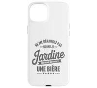 Ne Me Dérangez Pas Quand Je Jardine Humour Jardin Bière Coque pour iPhone 15 Plus