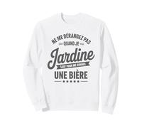 Ne Me Dérangez Pas Quand Je Jardine Humour Jardin Bière Sweatshirt