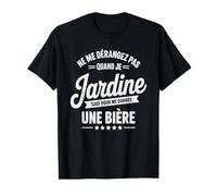 Ne Me Dérangez Pas Quand Je Jardine Humour Jardin Bière T-Shirt