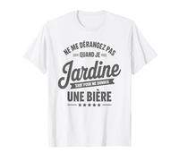 Ne Me Dérangez Pas Quand Je Jardine Humour Jardin Bière T-Shirt