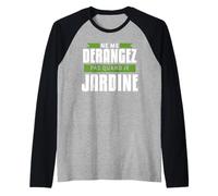 Ne Me Dérangez Pas Quand Je Jardine Manche Raglan