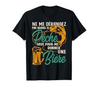 ne me dérangez pas quand je pêche sauf pour me donne bière T-Shirt