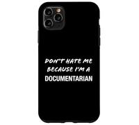Ne me détestez Pas Parce Que Je suis documentariste - C'est drôle Coque pour iPhone 11 Pro Max