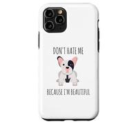 Ne me détestez Pas Parce Que Je suis Un Beau Bouledogue français Coque pour iPhone 11 Pro