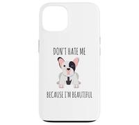Ne me détestez Pas Parce Que Je suis Un Beau Bouledogue français Coque pour iPhone 13