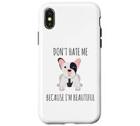 Ne me détestez Pas Parce Que Je suis Un Beau Bouledogue français Coque pour iPhone X/XS