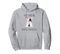 Ne me détestez Pas Parce Que Je suis Un Beau Bouledogue français Sweat à Capuche