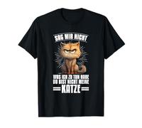 Ne me dis pas ce que je fais tu n'es pas mon chat T-Shirt