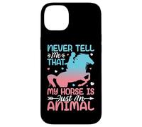 Ne me Dites jamais Que Mon Cheval n'est qu'un Animal Coque pour iPhone 14 Plus