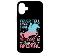 Ne me Dites jamais Que Mon Cheval n'est qu'un Animal Coque pour iPhone 16 Plus