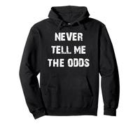 Ne me Dites jamais quelles sont Les Chances Sweat à Capuche