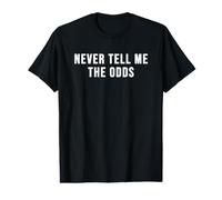 Ne me Dites jamais quelles sont Les Chances T-Shirt Graphique avec Valeur