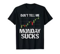 Ne me dites pas que le lundi est nul Day Trader Stock Forex Trading T-Shirt