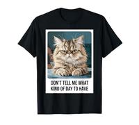 Ne me Dites Pas Quel Genre de journée pour Avoir Cat Meme T-Shirt